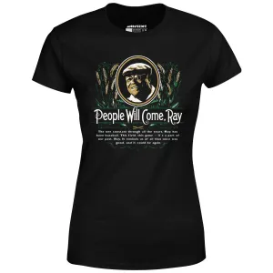 People Will Come - Women's T-Shirt